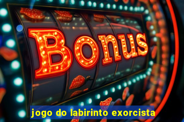 jogo do labirinto exorcista